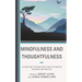 Mindfulness and Thoughtfulness: Leading and Teaching with Habits of Mind in Research and Practice