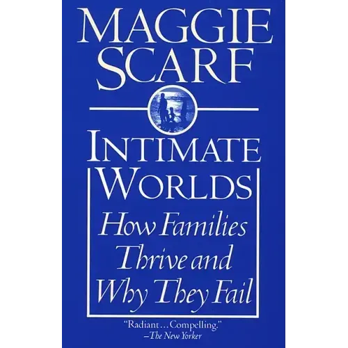 Intimate Worlds: How Families Thrive and Why They Fail