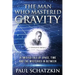 The Man Who Mastered Gravity