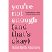 You're Not Enough (and That's Okay): Escaping the Toxic Culture of Self-Love