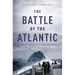 The Battle of the Atlantic: How the Allies Won the War