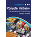 Essential Computer Hardware Second Edition: The Illustrated Guide to Understanding Computer Hardware