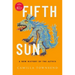 Fifth Sun: A New History of the Aztecs