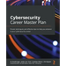 Cybersecurity Career Master Plan: Proven techniques and effective tips to help you advance in your cybersecurity career