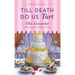 Till Death Do Us Tart: A Bakeshop Mystery