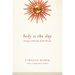 Holy Is the Day: Living in the Gift of the Present