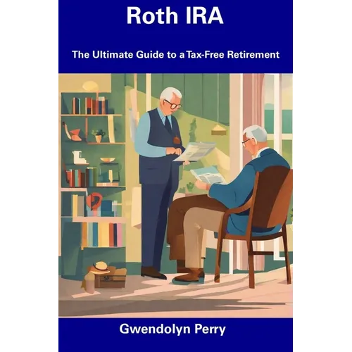 Roth IRA: The Ultimate Guide to a Tax-Free Retirement