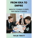 From Idea to Empire: Innovative Techniques to Propel Your Company to Success