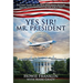 Yes, Sir! Mr. President