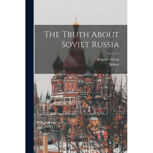 The Truth About Soviet Russia