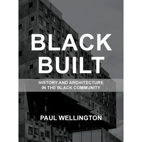 Black Built: History and Architecture in the Black Community