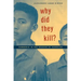Why Did They Kill?: Cambodia in the Shadow of Genocide