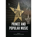 Prince and Popular Music: Critical Perspectives on an Interdisciplinary Life