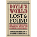 Doyle's World--Lost & Found: The Unknown Histories of Sherlock Holmes and Sir Arthur Conan Doyle