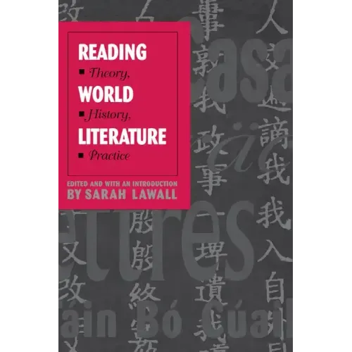 Reading World Literature: Theory, History, Practice