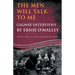 The Men Will Talk to Me: Galway Interviews by Ernie O'Malley