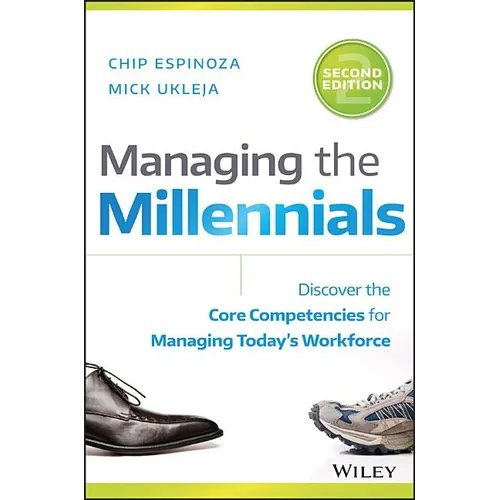 Managing the Millennials: Discover the Core Competencies for Managing Today's Workforce