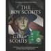 The Boy Scouts and Girl Scouts: The History of the Scouting Movement and Its Most Popular Organizations
