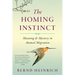 The Homing Instinct: Meaning and Mystery in Animal Migration