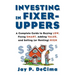 Investing in Fixer-Uppers: A Complete Guide to Buying Low, Fixing Smart, Adding Value, a Complete Guide to Buying Low, Fixing Smart, Adding Value