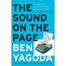 The Sound on the Page: Great Writers Talk about Style and Voice in Writing