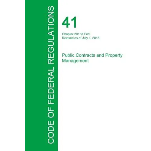 Code of Federal Regulations Title 41, Volume 4, July 1, 2015