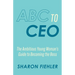 ABC to CEO: The Ambitious Young Woman's Guide to Becoming the Boss