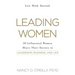 Leading Women: 20 Influential Women Share Their Secrets to Leadership, Business, and Life