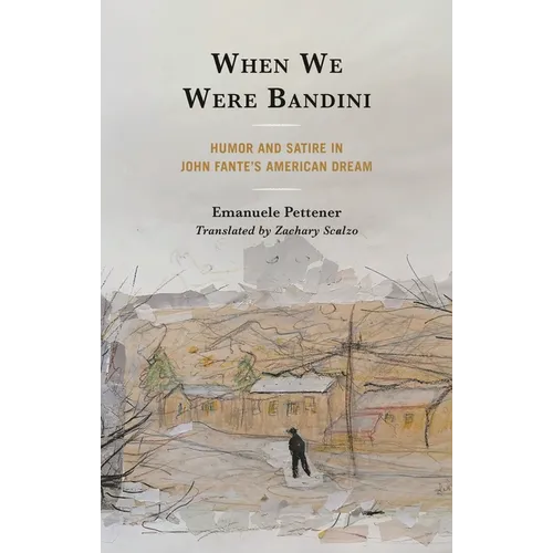 When We Were Bandini: Humor and Satire in John Fante's American Dream