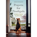 Prayers for Prodigals: 90 Days of Prayer for Your Child (a Daily Devotional for Parents with Bible Readings and Meditations for Moms and Dads)