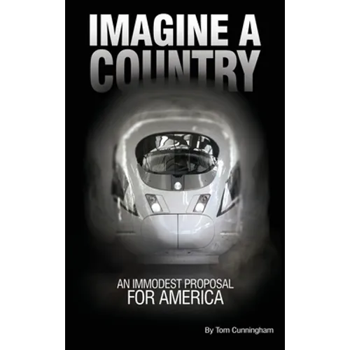 Imagine a Country: An Immodest Proposal for America