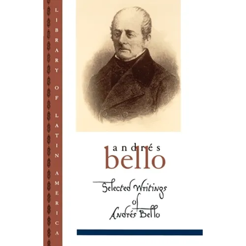 Selected Writings of Andr S Bello