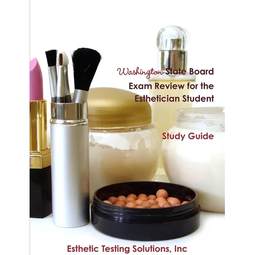 Washington State Board Exam Review for the Esthetician Student