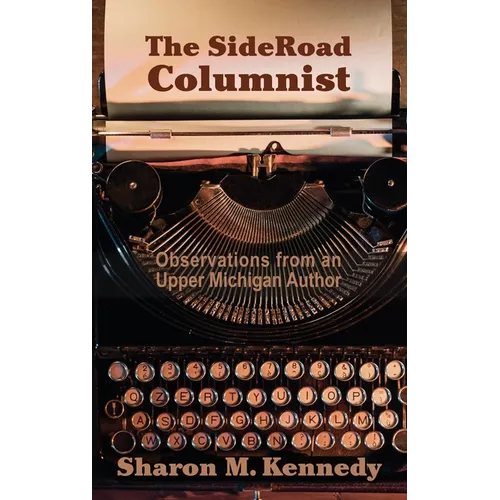 The SideRoad Columnist: Observations from an Upper Michigan Author