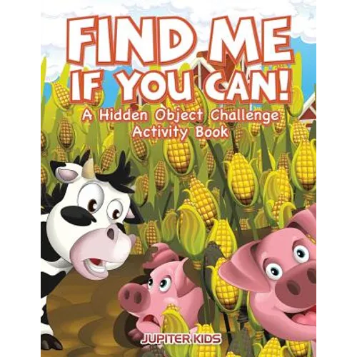 Find Me If You Can! A Hidden Object Challenge Activity Book