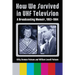 How We Survived in UHF Television: A Broadcasting Memoir, 1953-1984