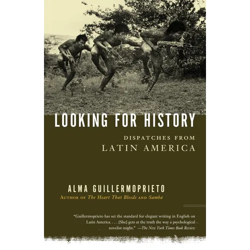Looking for History: Dispatches from Latin America