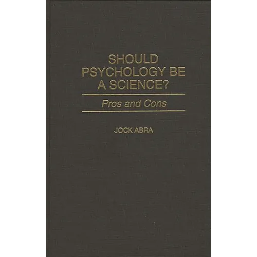 Should Psychology Be a Science?: Pros and Cons