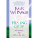 Healing Grief: Reclaiming Life After Any Loss