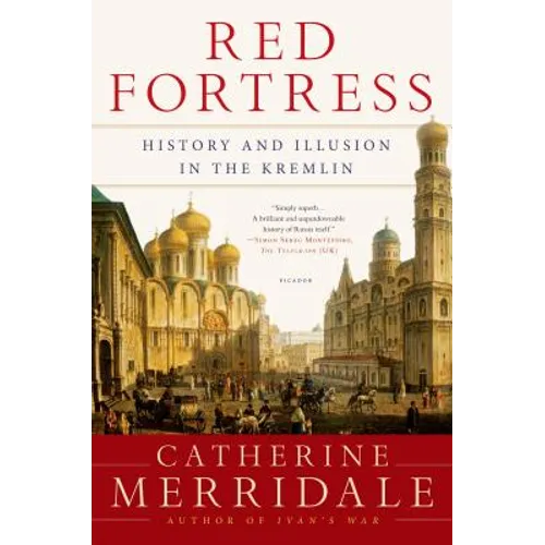 Red Fortress: History and Illusion in the Kremlin
