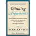 Winning Arguments: What Works and Doesn't Work in Politics, the Bedroom, the Courtroom, and the Classroom