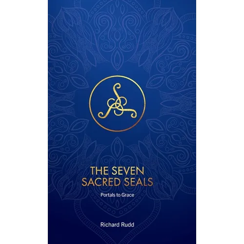 The Seven Sacred Seals: Portals To Grace