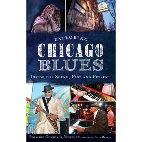 Exploring Chicago Blues: Inside the Scene, Past and Present