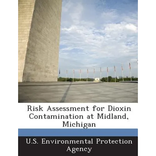 Risk Assessment for Dioxin Contamination at Midland, Michigan
