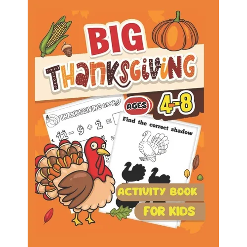 Big Thanksgiving Activity Book for Kids: Coloring Pages, Games, and More! (Thanksgiving Activity Books for Kids)