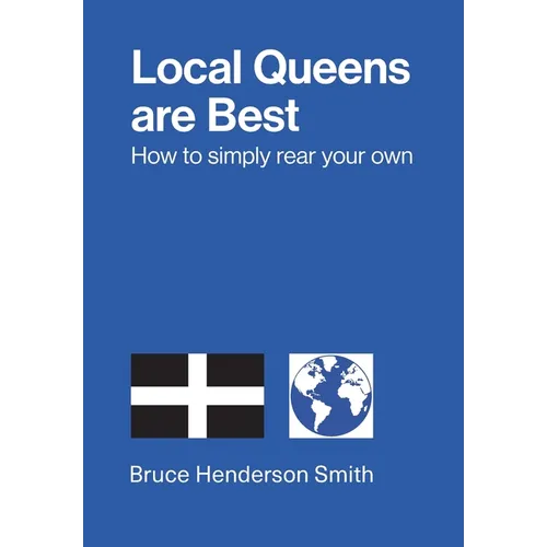 Local Queens are Best - How to simply rear your own