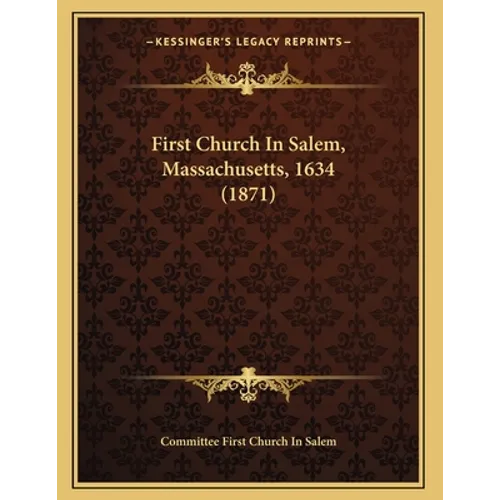 First Church In Salem, Massachusetts, 1634 (1871)