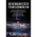 Geoengineered Transhumanism: How the Environment Has Been Weaponized by Chemicals, Electromagnetics, & Nanotechnology for Synthetic Biology