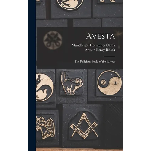 Avesta: The Religious Books of the Parsees