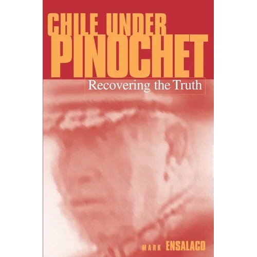 Chile Under Pinochet: Recovering the Truth